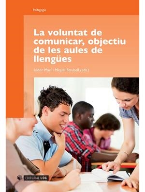 VOLUNTAT DE COMUNICAR OBJECTIU DE LES AULES DE LLENGÜES, LA | 9788497884624 | STRUBELL I TRUETA, MIQUEL/MARÍ MAYANS, ISIDOR | Llibreria La Gralla | Librería online de Granollers