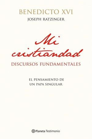 MI CRISTIANDAD. DISCURSOS FUNDAMENTALES | 9788408111634 | RATZINGER, JOSEPH | Llibreria La Gralla | Librería online de Granollers