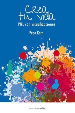 CREA TU VIDA | 9788415306665 | KERN, PEPA | Llibreria La Gralla | Librería online de Granollers