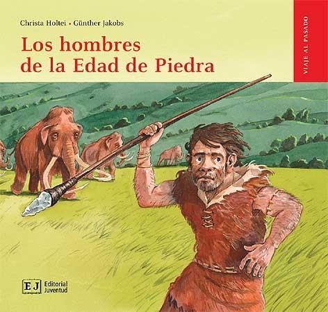 HOMBRES DE LA EDAD DE PIEDRA, LOS (VIAJE AL PASADO) | 9788426138514 | HOLTEI, CHRISTA; JAKOBS, GUNTHER | Llibreria La Gralla | Librería online de Granollers