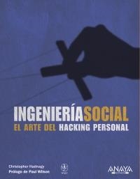 INGENIERÍA SOCIAL. EL ARTE DEL HACKING PERSONAL | 9788441529656 | HADNAGY, CHRISTOPHER | Llibreria La Gralla | Llibreria online de Granollers