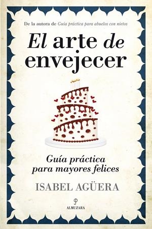 ARTE DE ENVEJECER, EL | 9788415338352 | AGÜERA, ISABEL | Llibreria La Gralla | Librería online de Granollers