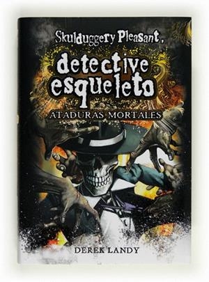 ATADURAS MORTALES (SKULDUGGERY PLEASANT DETECTIVE ESQUELETO, 5) | 9788467554366 | LANDY, DEREK | Llibreria La Gralla | Llibreria online de Granollers