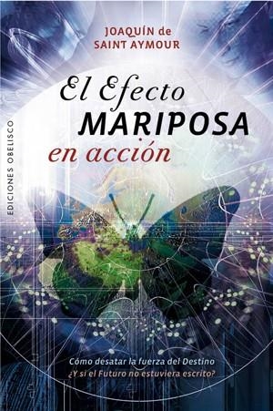 EFECTO MARIPOSA EN ACCIÓN, EL | 9788497778299 | SAINT AYMOUR, JOAQUÍN | Llibreria La Gralla | Librería online de Granollers