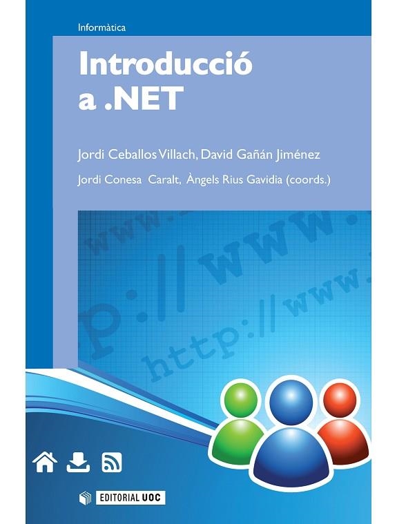 INTRODUCCIÓ A .NET | 9788497884662 | CEBALLOS VILLACH, JORDI; GAÑÁN JIMÉNEZ, DAVID; CONESA CARALT, JORDI; RIUS GAVIDIA, ÀNGELS | Llibreria La Gralla | Librería online de Granollers