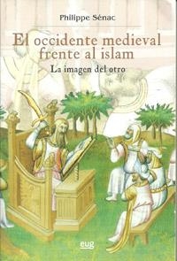 OCCIDENTE MEDIEVAL FRENTE AL ISLAM, EL | 9788433853561 | SÉNAC, PHILIPPE | Llibreria La Gralla | Librería online de Granollers