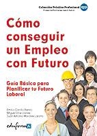 CÓMO CONSEGUIR UN EMPLEO CON FUTURO | 9788467641158 | CARRILLO BENITO, EMILIO; DIAZ LLANES, MIGUEL; MORALES LOZANO, JUAN ANTONIO | Llibreria La Gralla | Llibreria online de Granollers