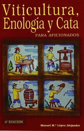 VITICULTURA ENOLOGÍA Y CATA PARA AFICIONADOS | 9788484762249 | LOPEZ ALEJANDRE, M. | Llibreria La Gralla | Llibreria online de Granollers