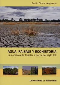 AGUA PAISAJE Y ECOHISTORIA | 9788484486589 | OLMOS, EMILIO | Llibreria La Gralla | Librería online de Granollers