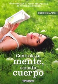 CONTROLA TU MENTE, SANA TU CUERPO | 9788475567792 | SHAPIRO, DEBBIE | Llibreria La Gralla | Llibreria online de Granollers