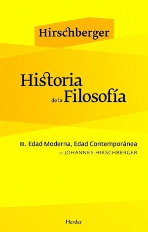 HISTORIA DE LA FILOSOFÍA II.EDAD MODERNA,EDAD CONTEMPORÁNEA | 9788425425042 | HIRSCHBERGER, JOHANNES | Llibreria La Gralla | Llibreria online de Granollers
