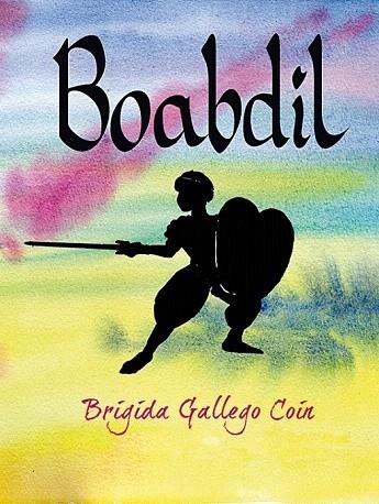 BOABDIL | 9788415063421 | GALLEGO COIN, BRIGIDA | Llibreria La Gralla | Librería online de Granollers