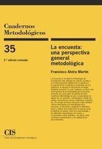 ENCUESTA: UNA PERSPECTIVA GENERAL METODOLÓGICA, LA (CUADERNOS METODOLOGICOS Nº 35) | 9788474765564 | ALVIRA MARTIN, FRNACISCO | Llibreria La Gralla | Librería online de Granollers