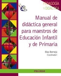 MANUAL DE DIDÁCTICA GENERAL PARA MAESTROS DE EDUCACIÓN INFANTIL Y DE PRIMARIA | 9788436825527 | BERMEJO, BLAS (COORD.) | Llibreria La Gralla | Llibreria online de Granollers