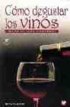 COMO DEGUSTAR LOS VINOS. MANUAL DEL CATADOR | 9788471149404 | RATTI, R. | Llibreria La Gralla | Llibreria online de Granollers