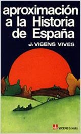 APROXIMACION A LA HISTORIA DE ESPAÑA | 9788431614157 | VICENS VIVES | Llibreria La Gralla | Librería online de Granollers