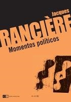 MOMENTOS POLÍTICOS | 9788493904746 | RANCIÈRE, JACQUES | Llibreria La Gralla | Librería online de Granollers