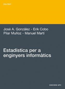ESTADISTICA PER A ENGINYERS INFORMATICS | 9788483019535 | MUÑOZ,Mº PILAR; MARTI, MANUEL | Llibreria La Gralla | Librería online de Granollers