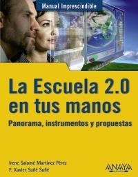 ESCUELA 2.0 EN TUS MANOS, LA | 9788441529434 | SUÑÉ SUÑÉ, XAVIER F; MARTÍNEZ PÉREZ, IRENE SALOMÉ | Llibreria La Gralla | Librería online de Granollers