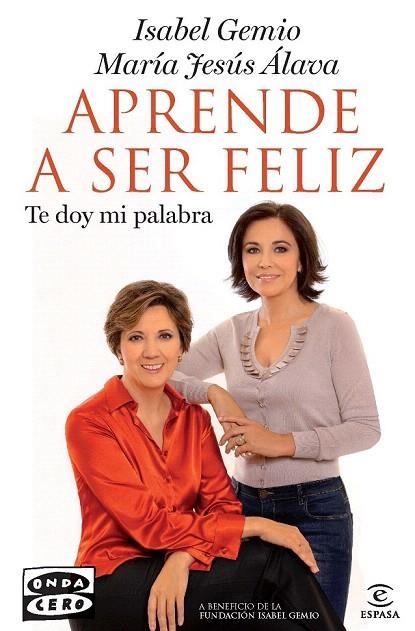 APRENDE A SER FELIZ. TE DOY MI PALABRA | 9788467037432 | GEMIO, ISABEL; ÁLAVA, MARÍA JESÚS | Llibreria La Gralla | Librería online de Granollers