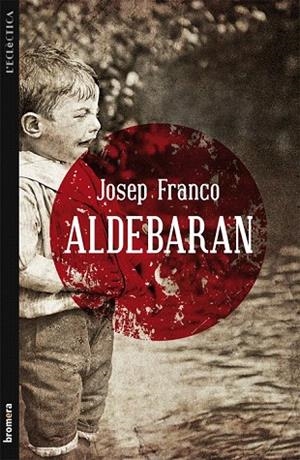 ALDEBARAN (L'ECLECTICA 202) | 9788498248999 | FRANCO, JOSEP | Llibreria La Gralla | Librería online de Granollers