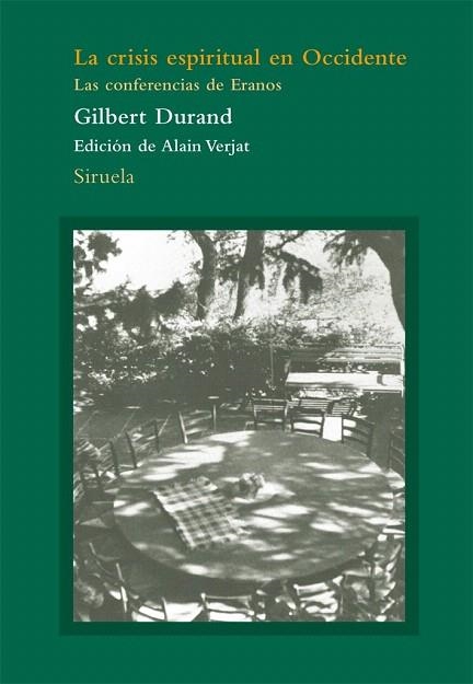 CRISIS ESPIRITUAL EN OCCIDENTE, LA. LAS CONFERENCIAS DE ERANOS | 9788498416237 | DURAND, GILBERT | Llibreria La Gralla | Librería online de Granollers