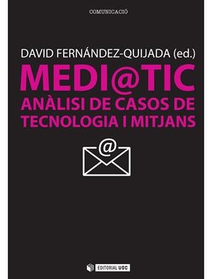 MEDI@TIC ANALISI DE CASOS DE TECNOLOGIA I MITJANS | 9788497884488 | FERNANDEZ-QUIJADA, DAVID | Llibreria La Gralla | Librería online de Granollers