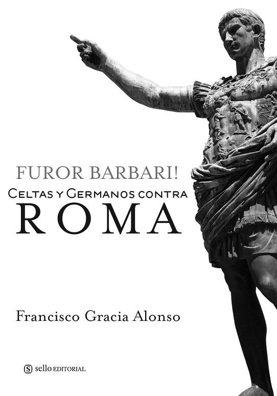 FUROR BARBARI. CELTAS Y GERMANOS CONTRA ROMA | 9788415132004 | GRACIA ALONSO, FRANCISCO | Llibreria La Gralla | Llibreria online de Granollers