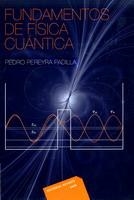 FUNDAMENTOS DE FISICA CUANTICA | 9786077815051 | PEREYRA PADILLA, PEDRO | Llibreria La Gralla | Librería online de Granollers