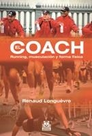 COACH, EL. RUNNING MUSCULACIÓN Y FORMA FÍSICA | 9788499101637 | LONGUÈVRE, RENAUD | Llibreria La Gralla | Librería online de Granollers