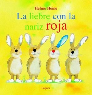 LIEBRE CON LA NARIZ ROJA, LA | 9788496646186 | HEINE, HELME | Llibreria La Gralla | Librería online de Granollers