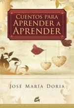 CUENTOS PARA APRENDER A APRENDER | 9788484453451 | DORIA, JOSE MARIA | Llibreria La Gralla | Librería online de Granollers