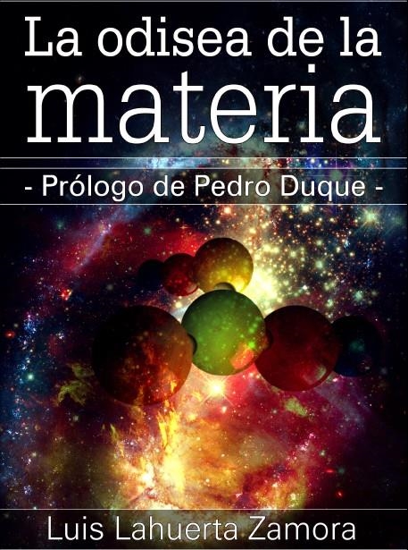 ODISEA DE LA MATERIA, LA | 9788415119128 | LAHUERTA, LUIS | Llibreria La Gralla | Librería online de Granollers