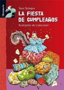 FIESTA DE CUMPLEAÑOS, LA (LIBROSAURIO +8 AÑOS) | 9788479425937 | TELLEGEN, TOON  / JOVER ARMENJOL, LLUISA (IL.) | Llibreria La Gralla | Llibreria online de Granollers