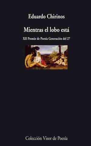MIENTRAS EL LOBO ESTÁ (POESIA 746) | 9788498957464 | CHIRINOS, EDUARDO | Llibreria La Gralla | Llibreria online de Granollers
