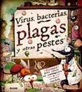 VIRUS BACTERIAS PLAGAS Y OTRAS PESTES | 9788498015614 | PLATT, RICHARD/KELLY, JOHN | Llibreria La Gralla | Librería online de Granollers