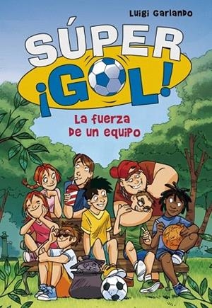 SÚPERGOL 4. LA FUERZA DE UN EQUIPO | 9788490430606 | GARLANDO, LUIGI | Llibreria La Gralla | Llibreria online de Granollers