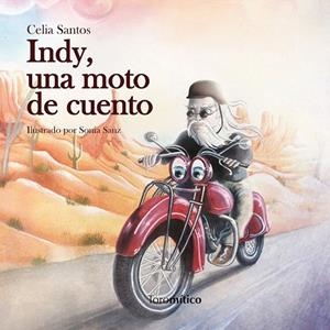 INDY UNA MOTO DE CUENTO | 9788415943013 | SANTOS GARCÍA, CELIA | Llibreria La Gralla | Librería online de Granollers