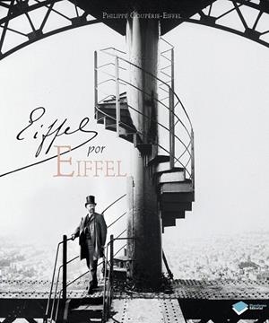 EIFFEL POR EIFFEL | 9788415880486 | COUPÉRIE-EIFFEL, PHILIPPE | Llibreria La Gralla | Llibreria online de Granollers