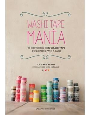 WASHI TAPE MANIA | 9788496235465 | BRAVO, CHRIS | Llibreria La Gralla | Llibreria online de Granollers