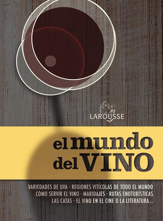 MUNDO DEL VINO, EL | 9788415785583 | LAROUSSE EDITORIAL | Llibreria La Gralla | Librería online de Granollers