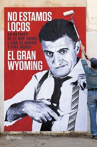 NO ESTAMOS LOCOS | 9788408118657 | GRAN WYOMING | Llibreria La Gralla | Llibreria online de Granollers