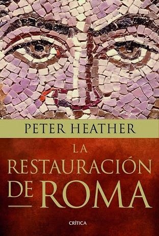 RESTAURACIÓN DE ROMA.BÁRBAROS,PAPAS Y PRETENDIENTES AL TRONO | 9788498926293 | HEATHER, PETER | Llibreria La Gralla | Librería online de Granollers