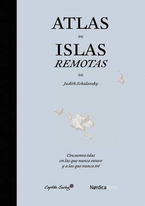 ATLAS DE ISLAS REMOTAS | 9788494169076 | SCHALANSKY, JUDITH | Llibreria La Gralla | Librería online de Granollers