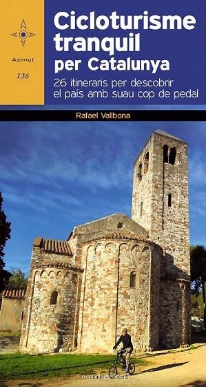 CICLOTURISME TRANQUIL PER CATALUNYA | 9788490341827 | VALLBONA SALLENT, RAFAEL | Llibreria La Gralla | Llibreria online de Granollers