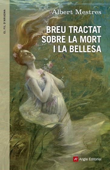 BREU TRACTAT SOBRE LA MORT I LA BELLESA | 9788415695530 | MESTRES, ALBERT | Llibreria La Gralla | Librería online de Granollers