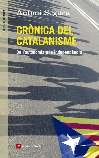 CRÒNICA DEL CATALANISME | 9788415695547 | SEGURA, ANTONI | Llibreria La Gralla | Librería online de Granollers