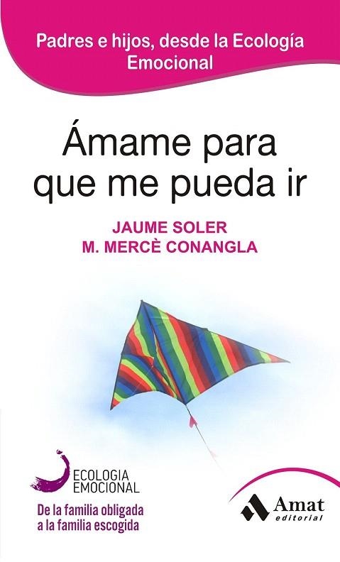 ÁMAME PARA QUE ME PUEDA IR | 9788497357050 | CONAGLA I MARIN, MERCÈ/SOLER I LLEONART, JAUME | Llibreria La Gralla | Llibreria online de Granollers