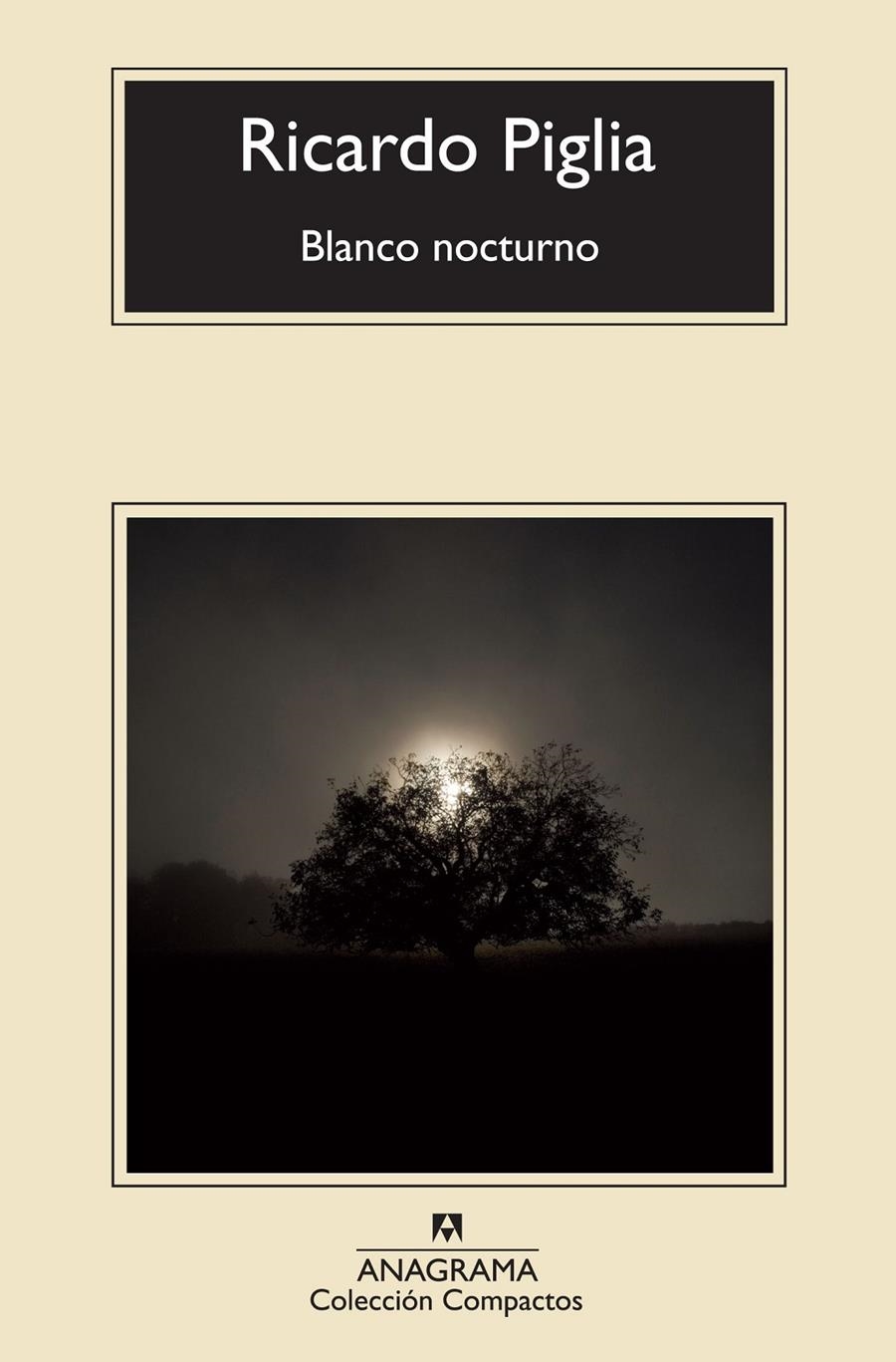 BLANCO NOCTURNO (COMPACTOS 632) | 9788433977359 | PIGLIA, RICARDO | Llibreria La Gralla | Librería online de Granollers