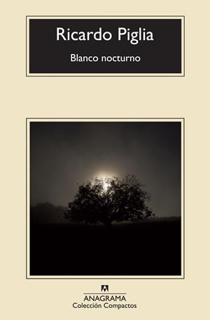 BLANCO NOCTURNO (COMPACTOS 632) | 9788433977359 | PIGLIA, RICARDO | Llibreria La Gralla | Librería online de Granollers